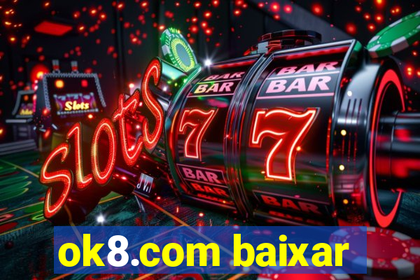 ok8.com baixar